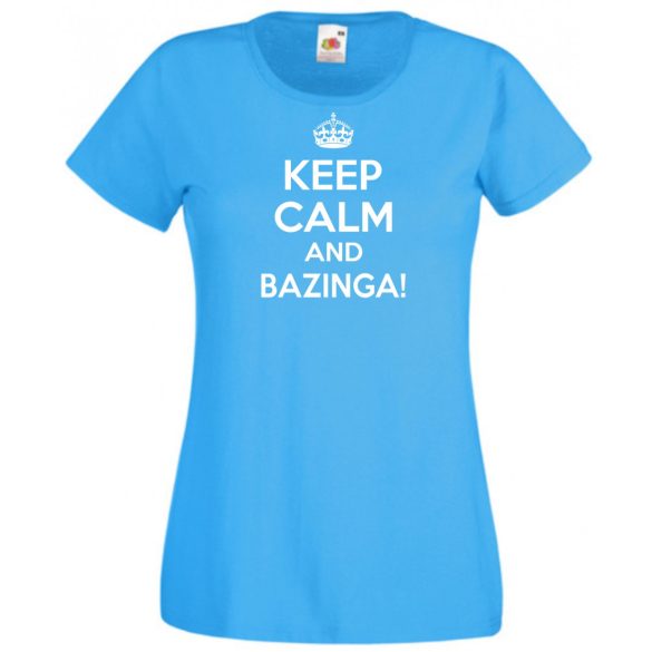 Keep Calm - Bazinga - Agymenők női rövid ujjú póló