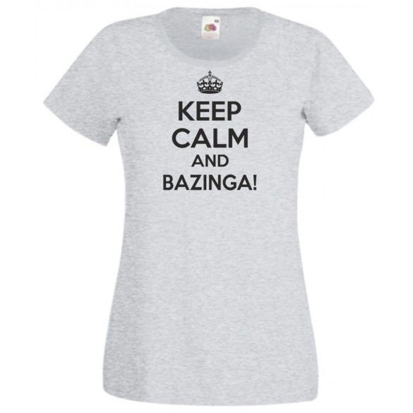 Keep Calm - Bazinga - Agymenők női rövid ujjú póló