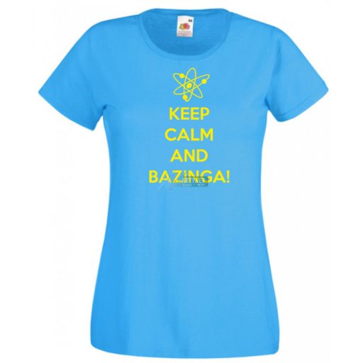 Keep Calm - Bazinga - Agymenők -B női rövid ujjú póló