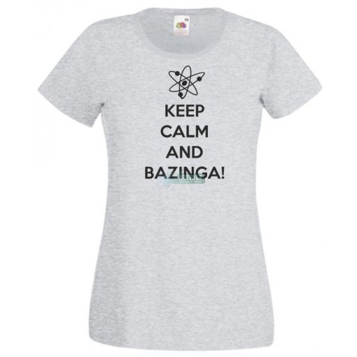 Keep Calm - Bazinga - Agymenők -B női rövid ujjú póló