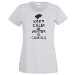 Keep Calm - Winter Is Coming női rövid ujjú póló