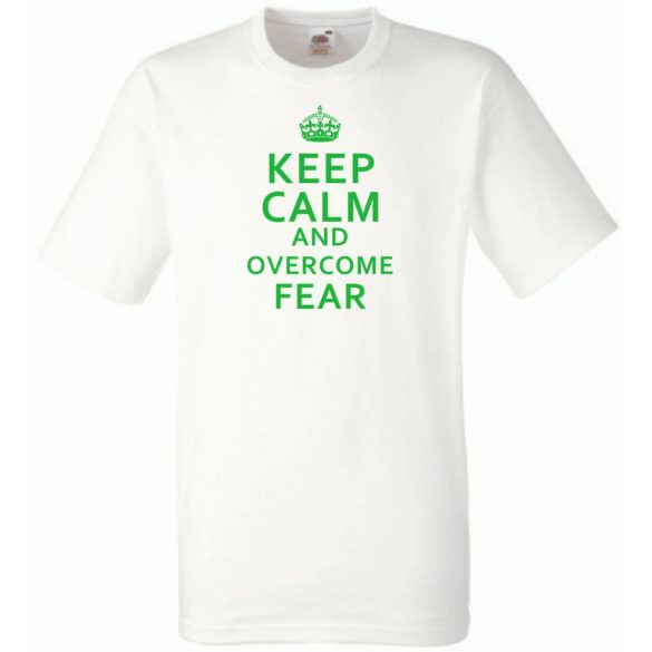 Nyugi és győzd le a félelmet férfi rövid ujjú póló