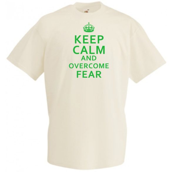Nyugi és győzd le a félelmet férfi rövid ujjú póló