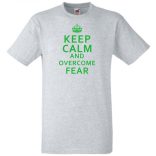 Nyugi és győzd le a félelmet férfi rövid ujjú póló