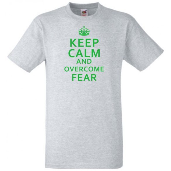 Nyugi és győzd le a félelmet férfi rövid ujjú póló