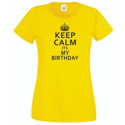 Keep Calm - Birthday női rövid ujjú póló