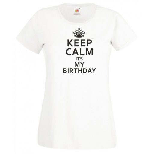 Keep Calm - Birthday női rövid ujjú póló