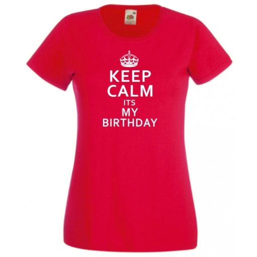 Keep Calm - Birthday női rövid ujjú póló