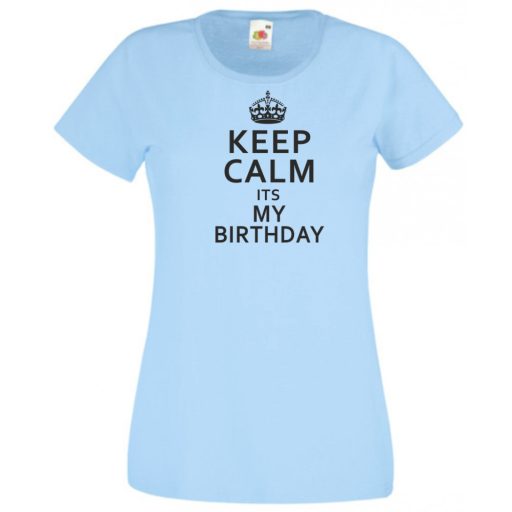 Keep Calm - Birthday női rövid ujjú póló