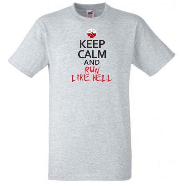 Keep Calm Run Like Hell férfi rövid ujjú póló
