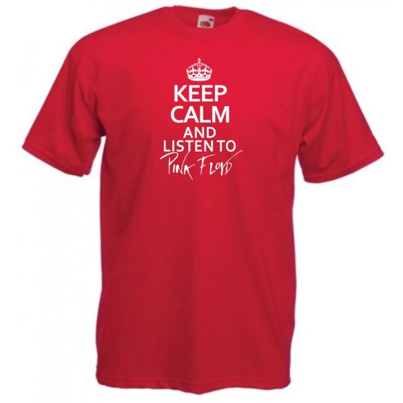 Keep Calm Listen To Pink Floyd férfi rövid ujjú póló
