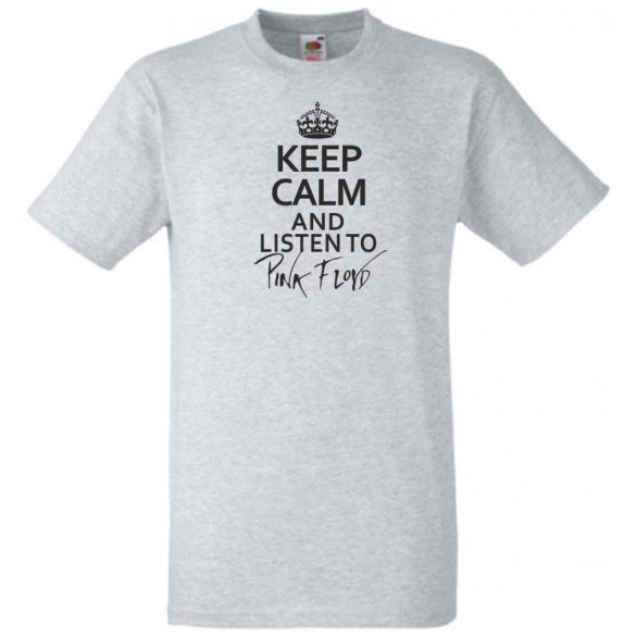 Keep Calm Listen To Pink Floyd férfi rövid ujjú póló