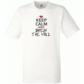 Keep Calm Break The Wall férfi rövid ujjú póló