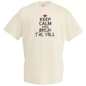 Keep Calm Break The Wall férfi rövid ujjú póló