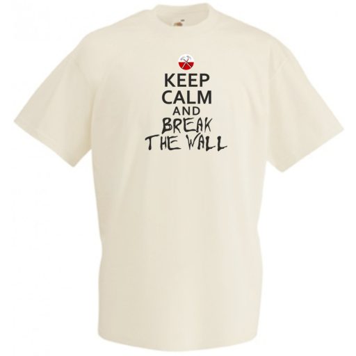 Keep Calm Break The Wall férfi rövid ujjú póló