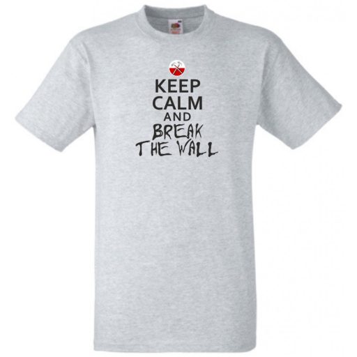 Keep Calm Break The Wall férfi rövid ujjú póló