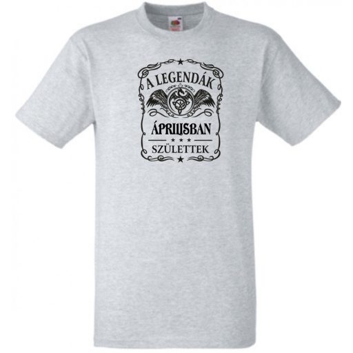 A legendák áprilisban születnek - magyar férfi rövid ujjú póló