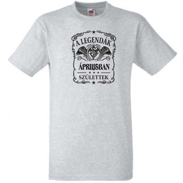 A legendák áprilisban születnek - magyar férfi rövid ujjú póló