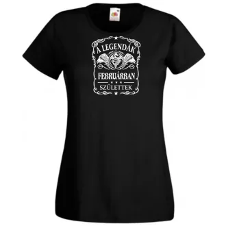  A legendák februárban születnek - magyar női rövid ujjú póló