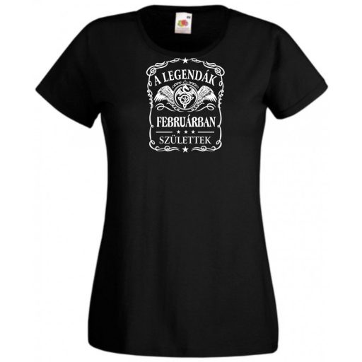 A legendák februárban születnek - magyar női rövid ujjú póló