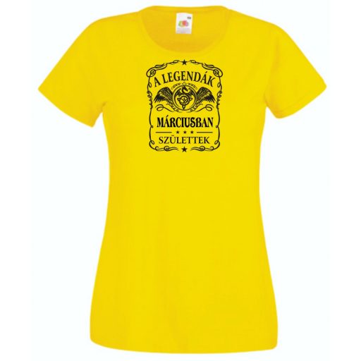 A legendák márciusban születnek - magyar női rövid ujjú póló
