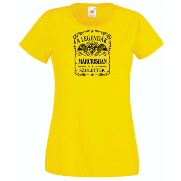 A legendák márciusban születnek - magyar női rövid ujjú póló