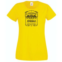   A legendák júniusban születnek - magyar női rövid ujjú póló