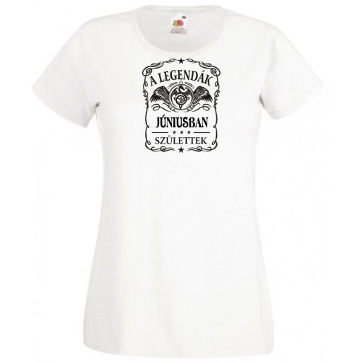 A legendák júniusban születnek - magyar női rövid ujjú póló