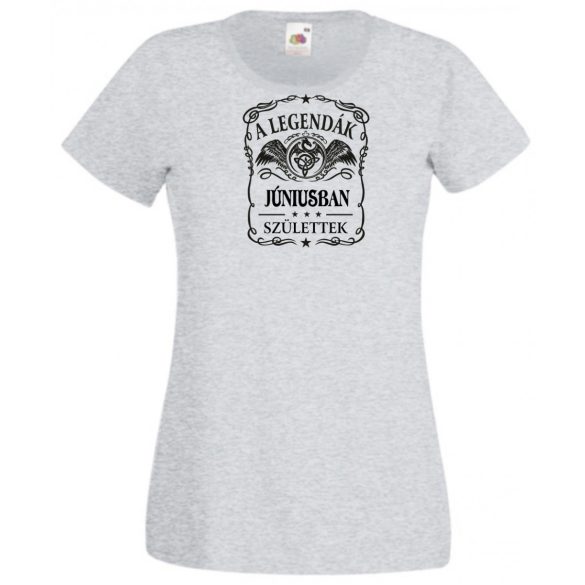 A legendák júniusban születnek - magyar női rövid ujjú póló