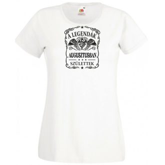   A legendák augusztusban születnek - magyar női rövid ujjú póló