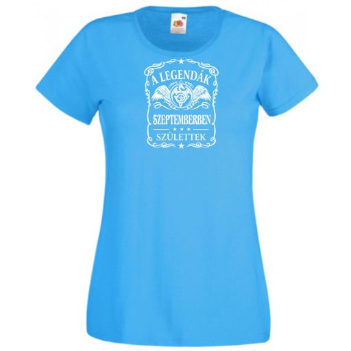 A legendák szemtemberben születnek - magyar női rövid ujjú póló