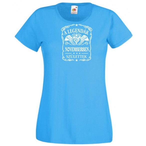 A legendák novemberben születnek - magyar női rövid ujjú póló