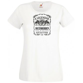   A legendák decemberben születnek - magyar női rövid ujjú póló