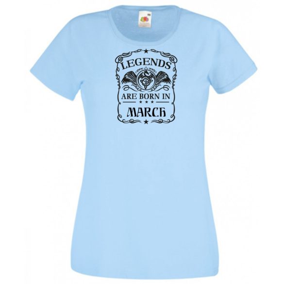 A legendák márciusban születnek női rövid ujjú póló