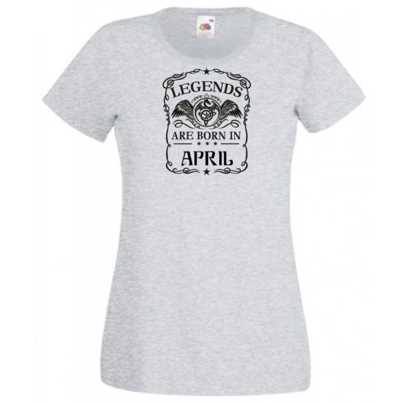 A legendák áprilisban születnek női rövid ujjú póló