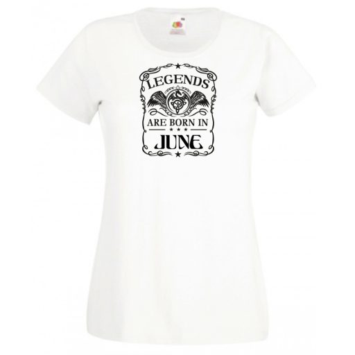 A legendák júniusban születnek női rövid ujjú póló