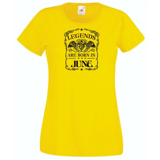 A legendák júniusban születnek női rövid ujjú póló