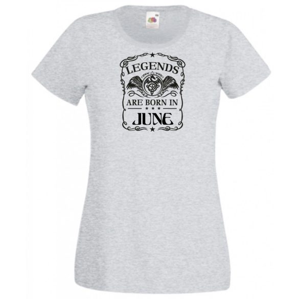 A legendák júniusban születnek női rövid ujjú póló