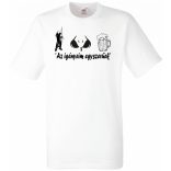 Humor - Horgász - Az igényeim egyszerűek férfi rövid ujjú póló