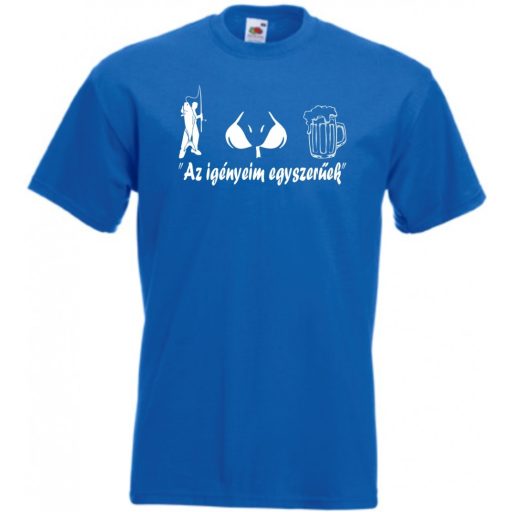 Humor - Horgász - Az igényeim egyszerűek férfi rövid ujjú póló