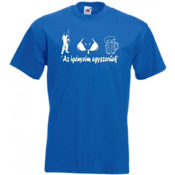 Humor - Horgász - Az igényeim egyszerűek férfi rövid ujjú póló