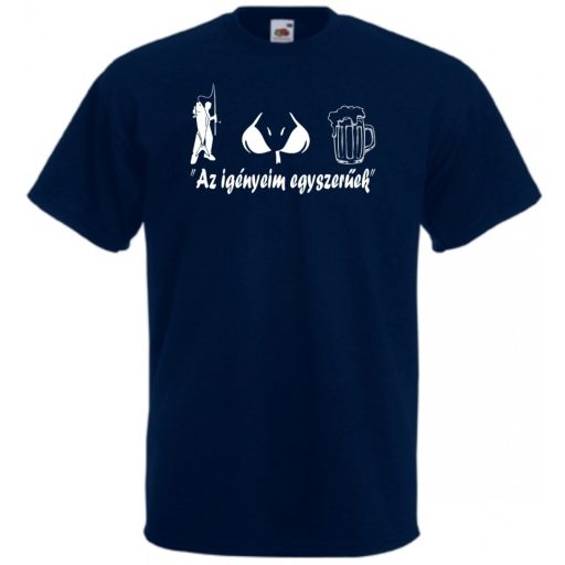 Humor - Horgász - Az igényeim egyszerűek férfi rövid ujjú póló