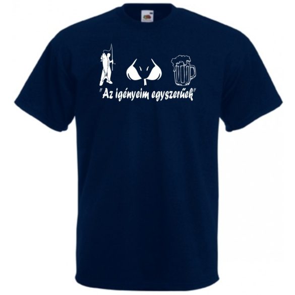 Humor - Horgász - Az igényeim egyszerűek férfi rövid ujjú póló