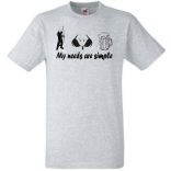Humor - Horgász - My needs are simple férfi rövid ujjú póló