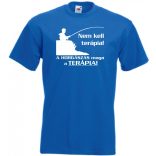 Humor - Horgász - Nem kell terápia férfi rövid ujjú póló