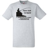 Humor - Horgász - Nem kell terápia férfi rövid ujjú póló