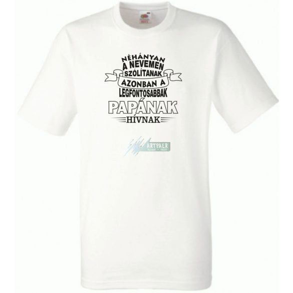 A legfontosabbak Papának hívnak férfi rövid ujjú póló