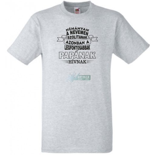 A legfontosabbak Papának hívnak férfi rövid ujjú póló