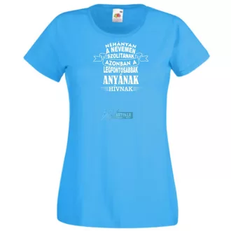 A legfontosabbak Anyának hívnak női rövid ujjú póló