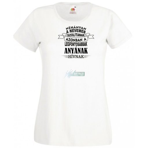 A legfontosabbak Anyának hívnak női rövid ujjú póló